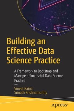 portada Building an Effective Data Science Practice: A Framework to Bootstrap and Manage a Successful Data Science Practice (en Inglés)