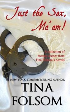 portada Just the Sex, Ma'am: A collection of steamy scenes from Tina Folsom's novels