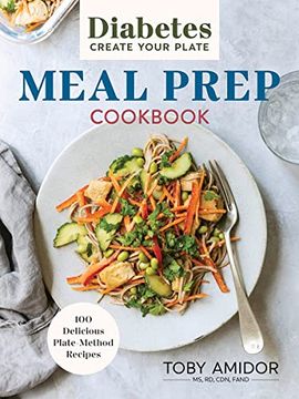 portada Diabetes Create Your Plate Meal Prep Cookbook: 100 Delicious Plate-Method Recipes (en Inglés)