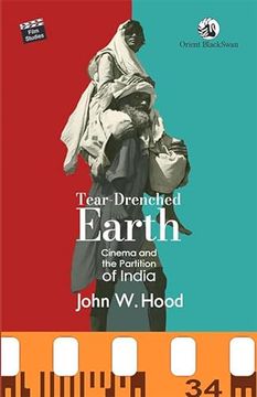 portada Tear-Drenched Earth: Cinema and the Partition of India