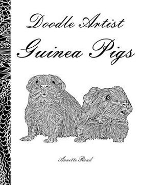 portada Doodle Artist - Guinea Pigs: A colouring book for grown ups (en Inglés)