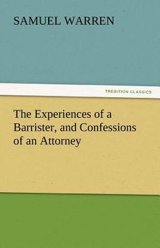 portada the experiences of a barrister, and confessions of an attorney (en Inglés)