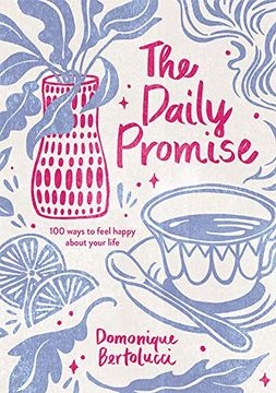 portada The Daily Promise: 100 Ways to Feel Happy About Your Life (en Inglés)