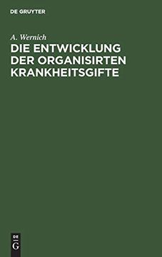 portada Die Entwicklung der Organisirten Krankheitsgifte: Nebst Einem Offenen Brief an Herrn Prof. Klebst in Prag (en Alemán)