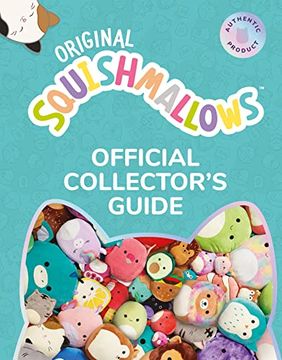 portada Squishmallows Official Collector’S Guide: This Authorised Book is the Perfect Gift for Squishmallows Collectors and Fans (en Inglés)