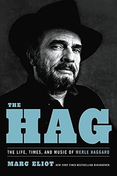 portada The Hag: The Life, Times, and Music of Merle Haggard (en Inglés)