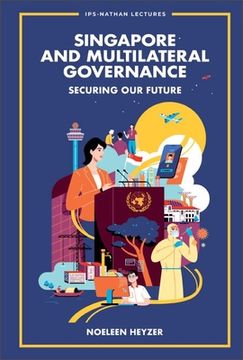 portada Singapore and Multilateral Governance: Securing Our Future (en Inglés)