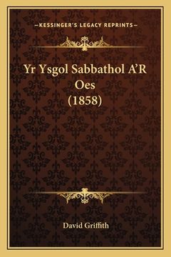 portada Yr Ysgol Sabbathol A'R Oes (1858)