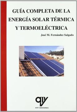 portada Guía Completa de la Energía Solar Térmica y Termoeléctrica (in Spanish)