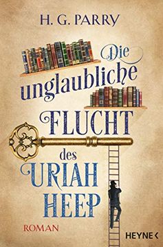 portada Die Unglaubliche Flucht des Uriah Heep: Roman (en Alemán)