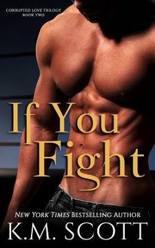 portada If You Fight (Corrupted Love Trilogy #2) (en Inglés)
