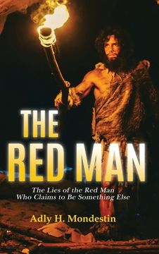 portada The Red Man: The Lies of the Red Man Who Claims to Be Something Else (in English)