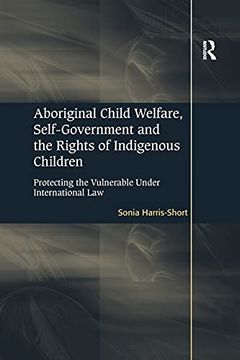 portada Aboriginal Child Welfare, Self-Government and the Rights of Indigenous Children