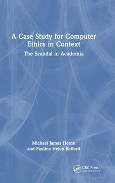 portada A Case Study for Computer Ethics in Context: The Scandal in Academia (en Inglés)