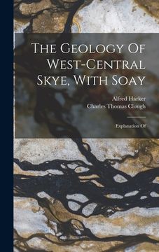 portada The Geology Of West-central Skye, With Soay: Explanation Of (en Inglés)