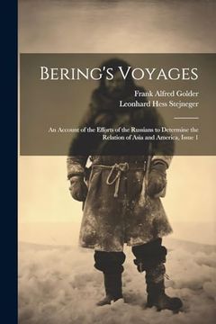 portada Bering's Voyages: An Account of the Efforts of the Russians to Determine the Relation of Asia and America, Issue 1 (en Inglés)