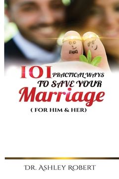 portada 101 Practical Ways to Save Your Marriage: For Him & Her (en Inglés)