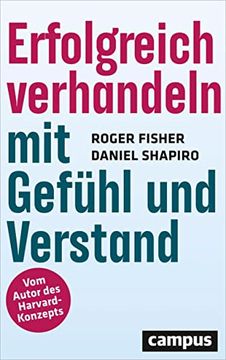 portada Erfolgreich Verhandeln mit Gefühl und Verstand Fisher, Roger; Shapiro, Daniel and Neubauer, Jürgen (en Alemán)