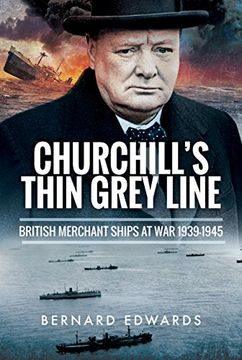 portada Churchill's Thin Grey Line: British Merchant Ships at War 1939 1945