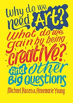 portada Why do we Need Art? What do we Gain by Being Creative? And Other big Questions (en Inglés)