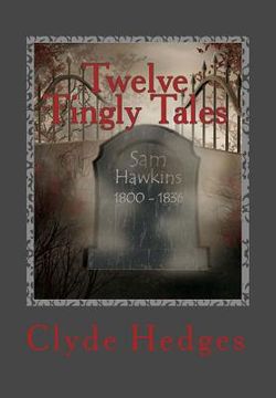 portada Twelve Tingly Tales: Stories of dread and suspense. (in English)