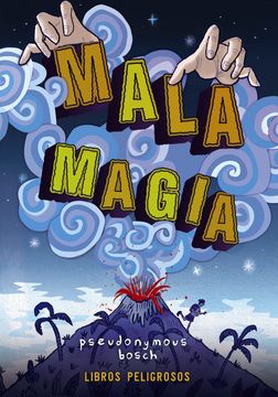 portada Mala Magia (Libros Peligrosos 1) (in Spanish)