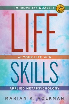 portada Life Skills: Improve the Quality of Your Life with Applied Metapsychology, 2nd Edition (en Inglés)