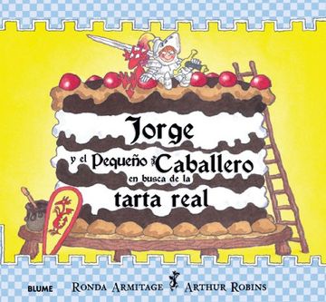 portada Jorge Y El Pequeno Caballero En Busca de la Tarta Real (in Spanish)