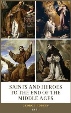 portada Saints and Heroes to the End of the Middle Ages (Illustrated): Easy to Read Layout
