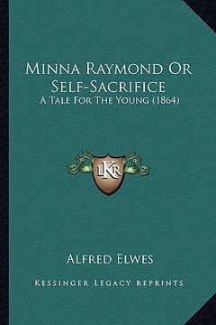 portada minna raymond or self-sacrifice: a tale for the young (1864) (in English)
