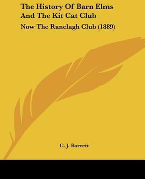 portada the history of barn elms and the kit cat club: now the ranelagh club (1889) (in English)