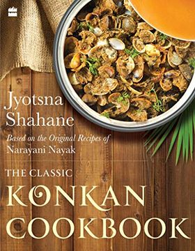 portada The Classic Konkan Cookbook: Based on the Original Recipes of Narayani Nayak (in English)