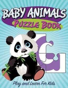 portada Baby Animals Puzzle Book: Super Fun Edition (en Inglés)