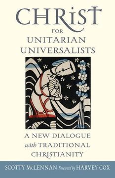 portada Christ for Unitarian Universalists: A New Dialogue with Traditional Christianity