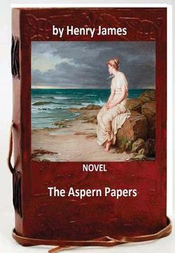 portada The Aspern Papers.NOVEL By: Henry James (Original Classics)
