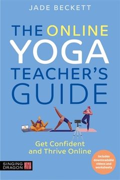 portada The Online Yoga Teacher's Guide: Get Confident and Thrive Online (en Inglés)