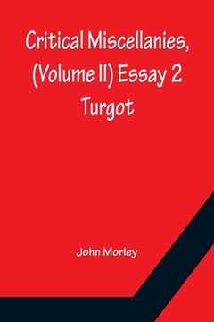 portada Critical Miscellanies, (Volume II) Essay 2: Turgot (en Inglés)