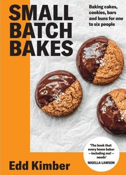 portada Small Batch Bakes: Baking Cakes, Cookies, Bars and Buns for one to six People (en Inglés)