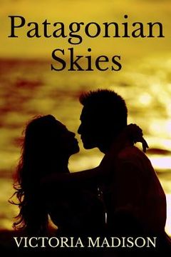 portada Patagonian Skies: A Beautiful Standalone Novel (en Inglés)