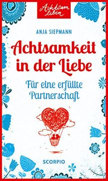 portada Achtsamkeit in der Liebe: Für Eine Erfüllte Partnerschaft (Achtsam Leben) (en Alemán)