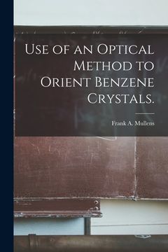 portada Use of an Optical Method to Orient Benzene Crystals. (en Inglés)