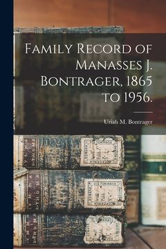 portada Family Record of Manasses J. Bontrager, 1865 to 1956. (in English)