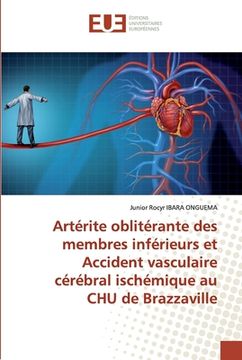 portada Artérite oblitérante des membres inférieurs et Accident vasculaire cérébral ischémique au CHU de Brazzaville (en Francés)