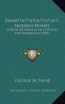 portada paynea acentsacentsa a-acentsa acentss modern homes: a book of designs of cottages and residences (1907) (in English)