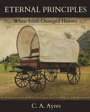 portada Eternal Principles: When Faith Changed History (en Inglés)