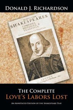 portada The Complete Love's Labors Lost: An Annotated Edition of the Shakespeare Play (en Inglés)