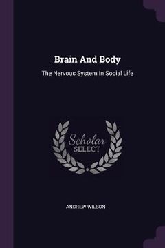 portada Brain And Body: The Nervous System In Social Life (en Inglés)