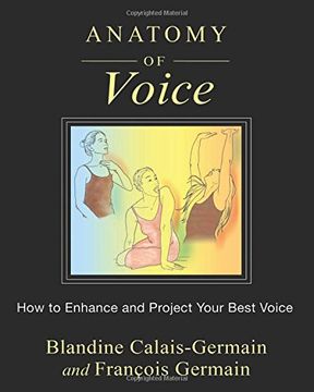 portada Anatomy of Voice: How to Enhance and Project Your Best Voice (en Inglés)
