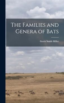 The Families and Genera of Bats (en Inglés)