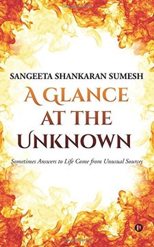 portada A Glance at the Unknown: Sometimes Answers to Life Come from Unusual Sources
